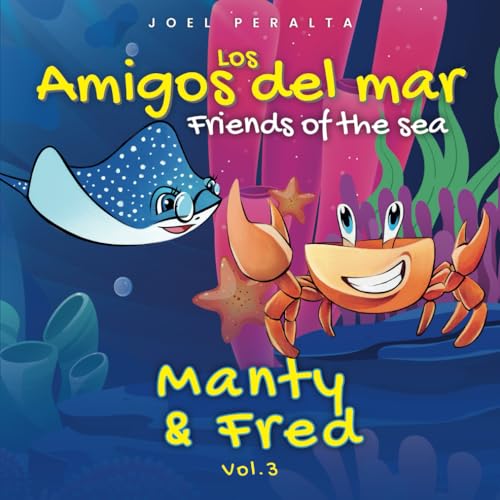 Los Amigos del Mar / Friends of the Sea: Vol. 3 Manty y Fred von Barker Publishing LLC