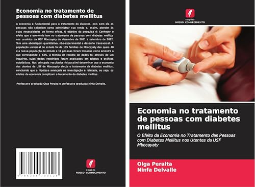 Economia no tratamento de pessoas com diabetes mellitus: O Efeito da Economia no Tratamento das Pessoas com Diabetes Mellitus nos Utentes da USF Mbocayaty von Edições Nosso Conhecimento