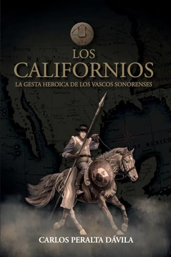 Los Californios: La gesta heroica de las vascos sonorenses von ibukku, LLC