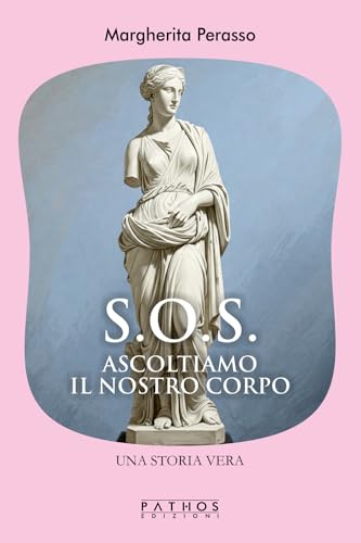 S.O.S. Ascoltiamo il nostro corpo S.O.S. Ascoltiamo il nostro corpo von Pathos Edizioni