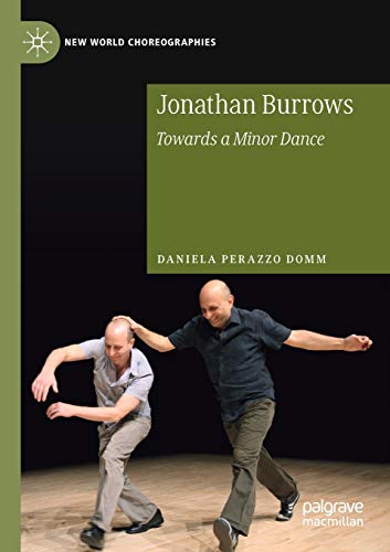 Jonathan Burrows: Towards a Minor Dance (New World Choreographies)