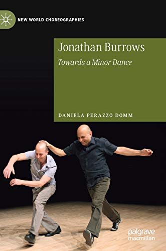 Jonathan Burrows: Towards a Minor Dance (New World Choreographies) von MACMILLAN