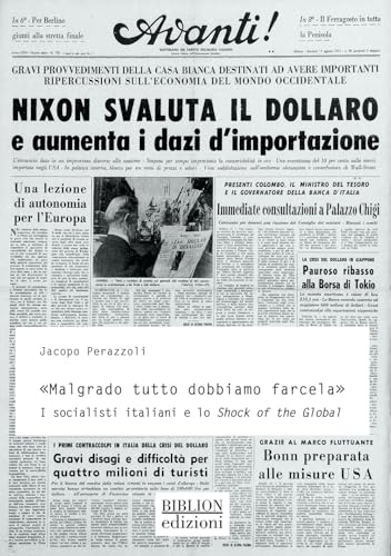 «Malgrado tutto dobbiamo farcela». I socialisti italiani e lo Shock of the Global (Storia, politica, società) von Biblion