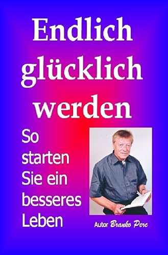 Endlich glücklich werden: Als Single maximale Lebensqualität genießen von epubli