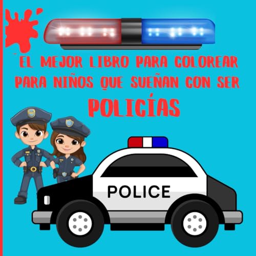 Libro para Colorear de Policías para Niños: Héroes, Vehículos y Aventuras en Acción: Más de 30 dibujos para colorear en formato cuadrado (21,6cm x ... y Aprende - Libros para niños de 3 a 10 años) von Independently published