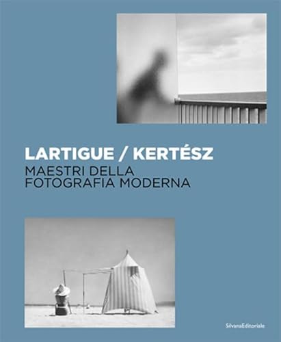 Lartigue / Kertész. Maestri della fotografia moderna. Ediz. illustrata von Silvana