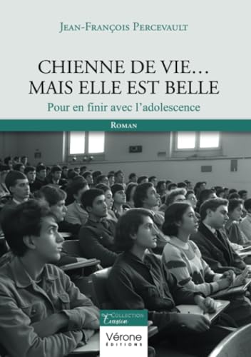 Chienne de vie... Mais elle est belle: Pour en finir avec l'adolescence Chienne de vie... Mais elle est belle: Pour en finir avec l'adolescence von Verone éditions