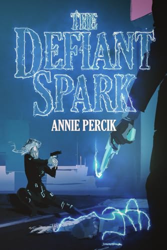 The Defiant Spark von Annie Percik