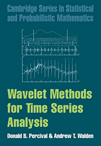 Wavelet Methods for Time Series Analysis (Cambridge Series In Statistical And Probabilistic Mathematics, 4, Band 4)