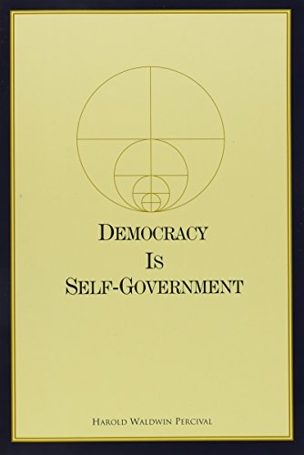 Democracy Is Self-Government: A Guide for Right Living in the New Age