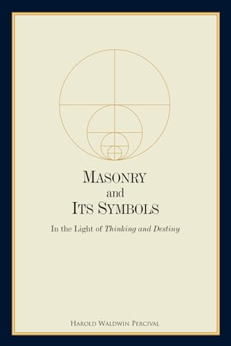 Masonry and Its Symbols: In the Light of Thinking and Destiny von Brand: Word Foundation