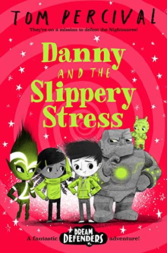 Danny and the Slippery Stress (Dream Defenders, 4) von Macmillan Children's Books
