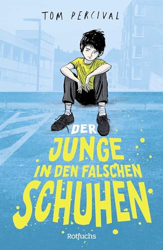 Der Junge in den falschen Schuhen: Kinderroman über Armut für Kinder ab 10 Jahren Der Junge in den falschen Schuhen: Kinderroman über Armut für Kinder ab 10 Jahren von Rotfuchs