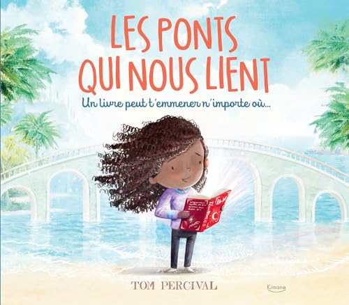 Les Ponts qui nous lient: Un livre peut t'emmener n'importe où... von KIMANE