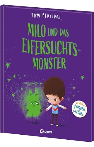 Milo und das Eifersuchtsmonster (Die Reihe der starken Gefühle): Hilf deinem Kind, mit seinen Gefühlen umzugehen - Einfühlsames Bilderbuch über Freundschaft, Eifersucht und Resilienz ab 4 Jahren von Loewe