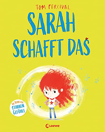 Sarah schafft das (Die Reihe der starken Gefühle): Hilf deinem Kind mit seinen Gefühlen umzugehen und nicht aufzugeben - Einfühlsames Bilderbuch für ein starkes Selbstbewusstsein ab 4 Jahren von LOEWE