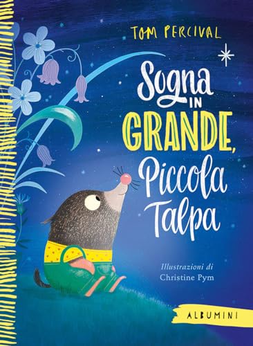 Sogna in grande, piccola talpa. Ediz. a colori (Albumini) von Emme Edizioni