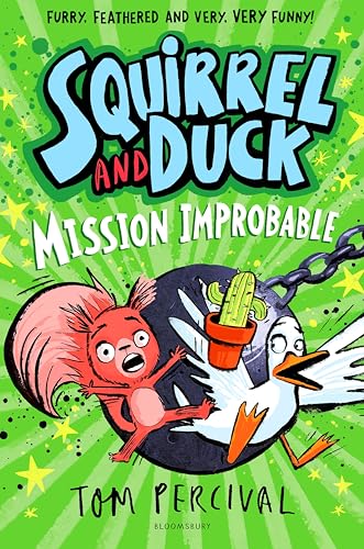 Squirrel and Duck: Mission Improbable von Bloomsbury Children's Books