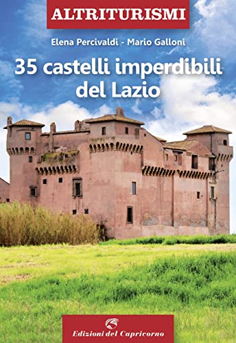 35 castelli imperdibili del Lazio von Edizioni del Capricorno