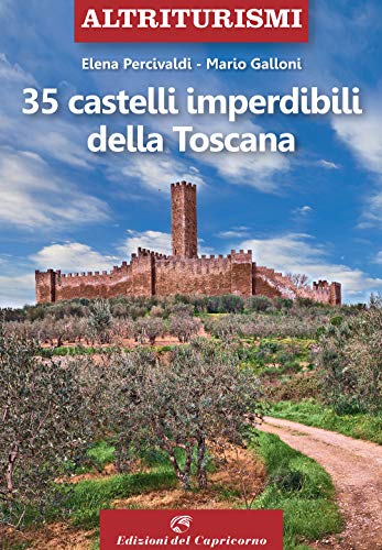 35 castelli imperdibili della Toscana (Altriturismi) von ALTRITURISMI