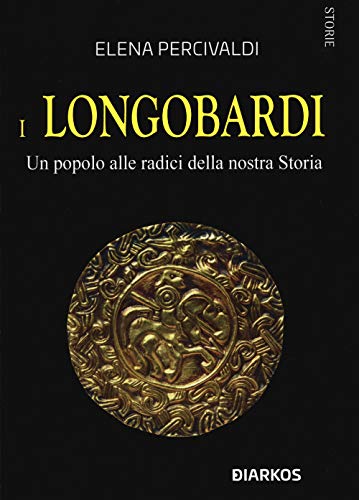 I Longobardi. Un popolo alle radici della nostra Storia (Storie) von Storie