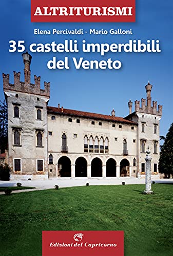 35 castelli imperdibili del Veneto (Altriturismi)