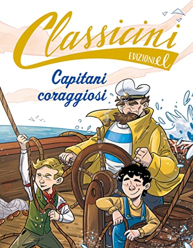 Capitani coraggiosi. Classicini. Ediz. a colori von EL