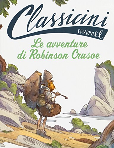 Le avventure di Robinson Crusoe da Daniel Defoe (Classicini)
