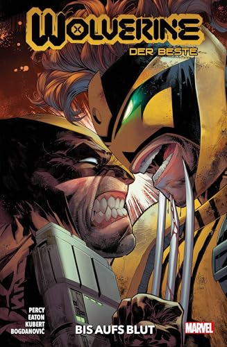 Wolverine: Der Beste: Bd. 2: Bis aufs Blut Wolverine: Der Beste: Bd. 2: Bis aufs Blut von Panini