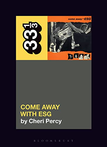 ESG's Come Away with ESG: Cheri Percy (33 1/3) von Bloomsbury Academic