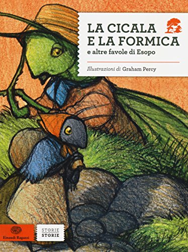 La cicala e la formica e altre favole di Esopo (Storie storie) von Einaudi Ragazzi