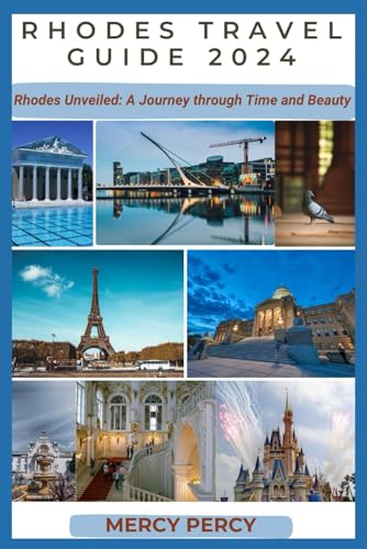 Rhodes Travel Guide 2024: Rhodes Unveiled: A Journey through Time and Beauty von Independently published