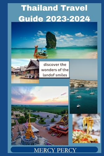Thailand Travel Guide 2023_2024: Discover the wonders of the land and smiles von Independently published