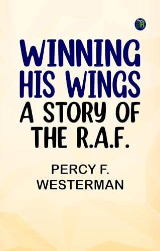 Winning His Wings: A Story of the R.A.F. von Zinc Read