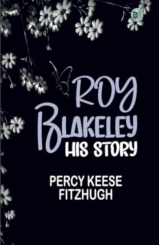 Roy Blakeley: His Story von Zinc Read