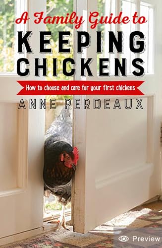 A Family Guide To Keeping Chickens, 2nd Edition: How to choose and care for your first chickens