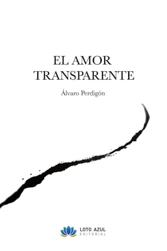 El amor transparente (Poesía) von Loto Azul