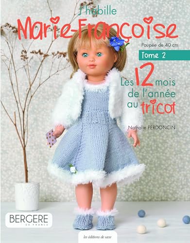 J'habille Marie-Françoise au tricot: Tome 2, Les 12 mois de l'année au tricot