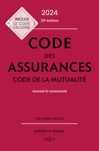 Code des assurances, code de la mutualité 2024, annoté et commenté. 30e éd. von DALLOZ