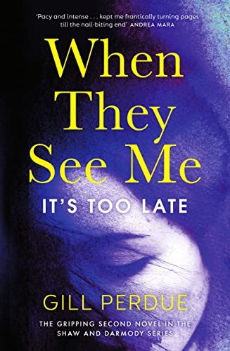 When They See Me: The gripping second novel in the Shaw and Darmody series von Sandycove