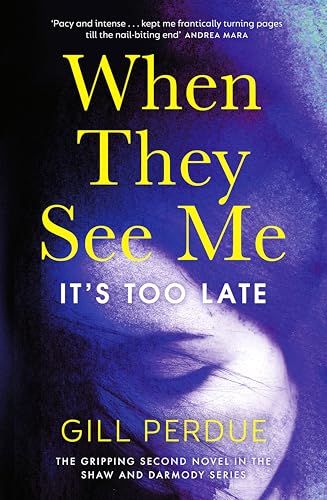 When They See Me: The gripping second novel in the Shaw and Darmody series von Sandycove