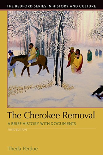The Cherokee Removal: A Brief History with Documents (Bedford Series in History and Culture)