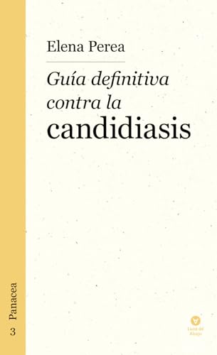 Guía definitiva contra la candidiasis (Panacea, Band 3) von Luna de Abajo