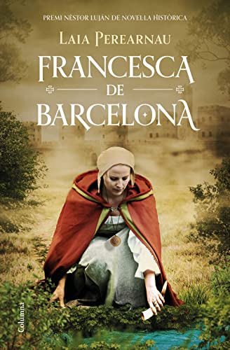 Francesca de Barcelona: Premi Nèstor Luján de Novel·la Històrica 2022 (Clàssica)