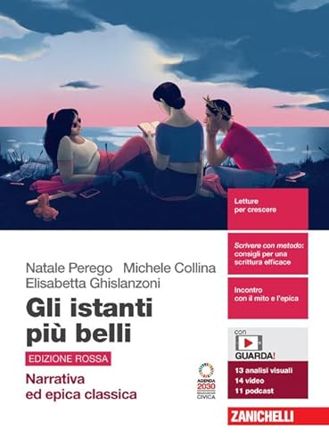 Gli istanti più belli. Edizione rossa. Narrativa ed epica classica. Per le Scuole superiori. Con Contenuto digitale (fornito elettronicamente)