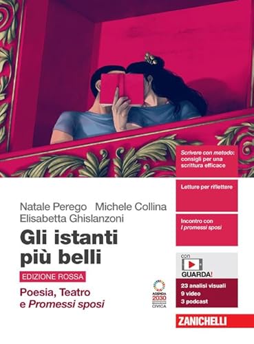 Gli istanti più belli. Edizione rossa. Poesia, Teatro e Promessi Sposi. Per le Scuole superiori. Con Contenuto digitale (fornito elettronicamente) von Zanichelli