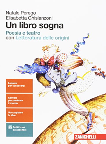 Un libro sogna. Poesia e teatro. Per le Scuole superiori. Con aggiornamento online