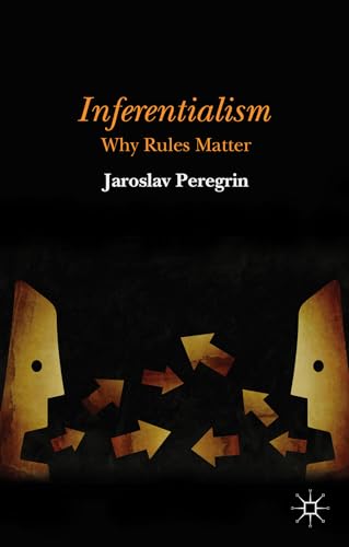 Inferentialism: Why Rules Matter