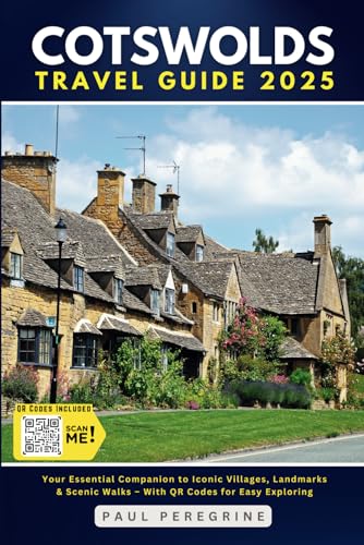 Cotswolds Travel Guide: Your Essential Companion to Iconic Villages, Landmarks & Scenic Walks – With QR Codes for Easy Exploring von Independently published
