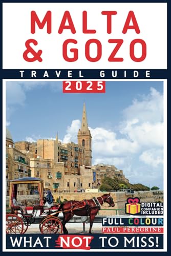 Malta & Gozo – What NOT to Miss: The Ultimate Travel Guide to Every Must-See Attraction in the Heart of the Mediterranean (Full Color) von Independently published